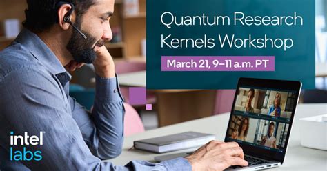 Quantum Research Kernels Workshop Intel Community