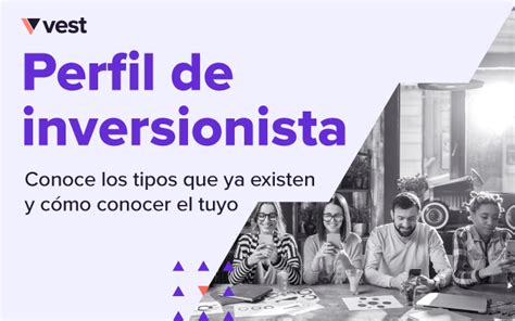 Perfil De Inversionista Conoce Los Tipos Que Existen Y C Mo Conocer El