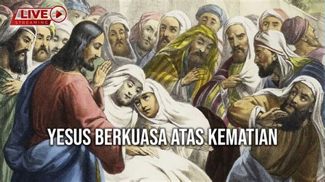 Yesus Berkuasa Atas Kematian KPPI Online 20 Juli 2023 YouTube