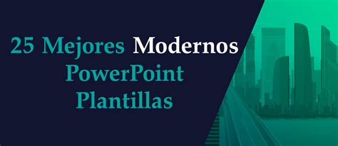 Las Mejores Plantillas Modernas De Powerpoint Para Presentaciones