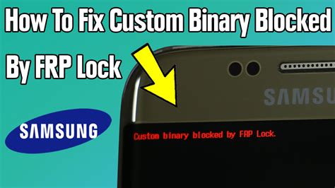 Custom Binary Blocked By FRP Lock Fix Problem Samsung Victor Infos