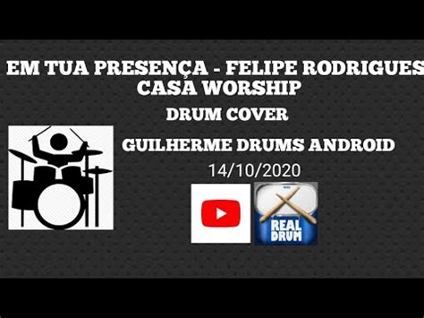 EM TUA PRESENÇA FELIPE RODRIGUES CASA WORSHIP REALDRUM COVER