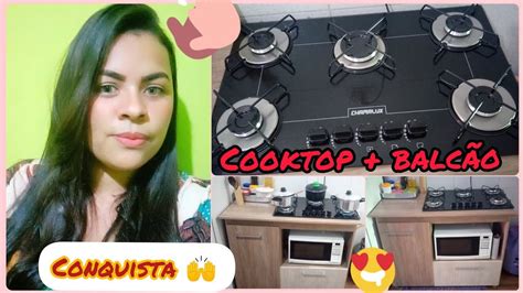 Compramos Um Cooktop E O Balc O Gra As A Deus Mari Eres Youtube