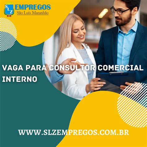 VAGA PARA CONSULTOR COMERCIAL INTERNO SLZ Empregos