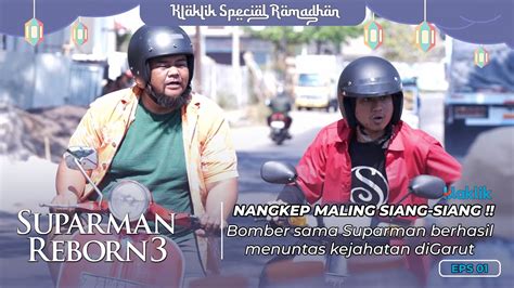 SUPARMAN REBORN 3 PAHLAWAN Suka Menolong Suparman Berhasil Gagalkan