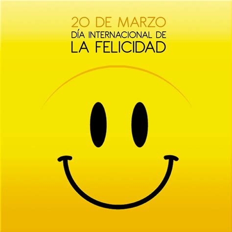 Imágenes Para Compartir Del Día Internacional De La Felicidad 20 De Marzo