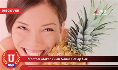 Temukan 6 Manfaat Makan Nanas Setiap Hari Yang Wajib Kamu Intip