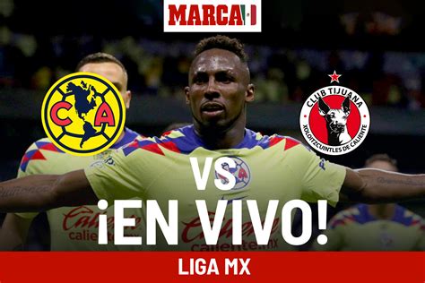 Liga Mx Am Rica Vs Tijuana En Vivo Hoy Partido Online Liga Mx