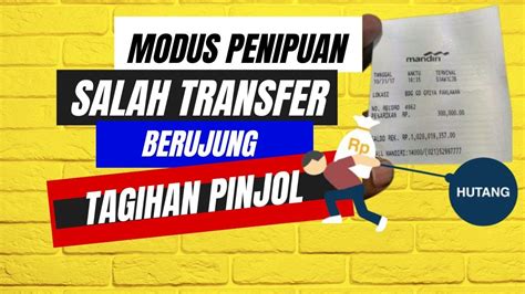 MODUS PENIPUAN ONLINE SALAH TRANSFER BERUJUNG DI TAGIH DEBT COLLECTOR