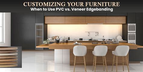 PVC Vs Veneer Edgebanding A Comparison Guide