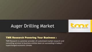 Auger Drilling Market TMR Research PPT