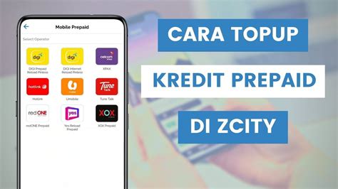 Cara Tambah Nilai Kredit Prepaid Di Zcity Untuk Penjimatan Dengan