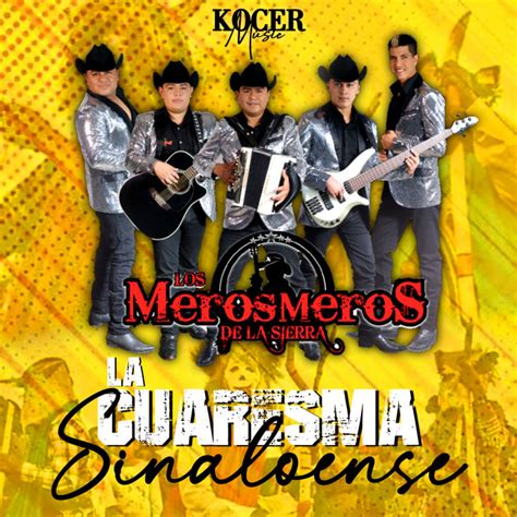 La Cuaresma Sinaloense EP By Los Meros Meros De La Sierra Spotify