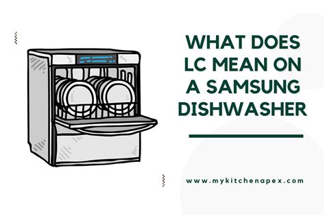 What Does Lc Mean On A Samsung Dishwasher Unveiling The Hidden