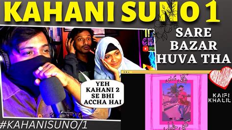 Kaifi Khalil Kahani Suno Official Lyrical Video Reaction Youtube