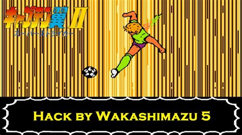 Captain Tsubasa Vol II Super Striker Hack By Wakashimazu 5 YouTube