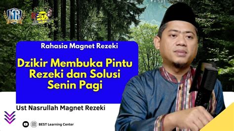 Dzikir Memperluas Wadah Rezeki Senin Pagi Ust Nasrullah Magnet Rezeki