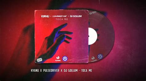 Kyanu X Pulsedriver X Dj Gollum Toca Me Youtube