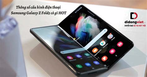 C U H Nh Samsung Galaxy Z Fold Chi Ti T Th Ng S K Thu T