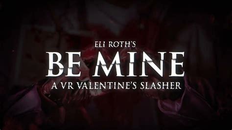 Eli Roths Be Mine A Vr Valentines Slasher Youtube