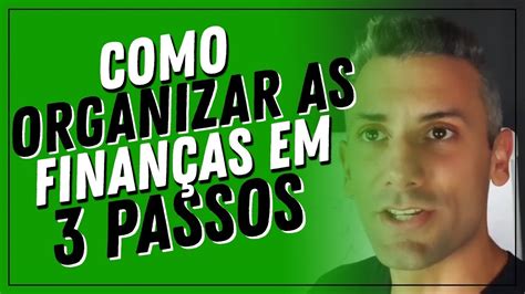 COMO ORGANIZAR AS FINANÇAS EM 3 PASSOS YouTube