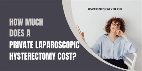 How Much Does A Private Laparoscopic Hysterectomy Cost Health Vantis