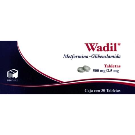 WADIL 500 2 5MG METFORMINA GLIBENCLAMIDA 30 TAB FARMACIA RIVAS DEL CENTRO