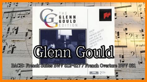 Glenn Gould Bach French Suites Bwv French Overture Bwv