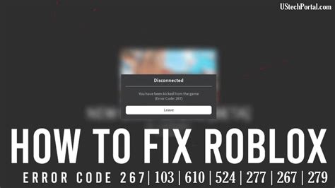 Solved How To Fix Roblox Error Code 267 103 610 524 277 267 279