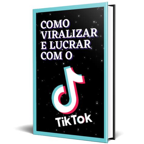 Como Viralizar E Lucrar Com O Tiktok Levi Da Silva Meneses Hotmart