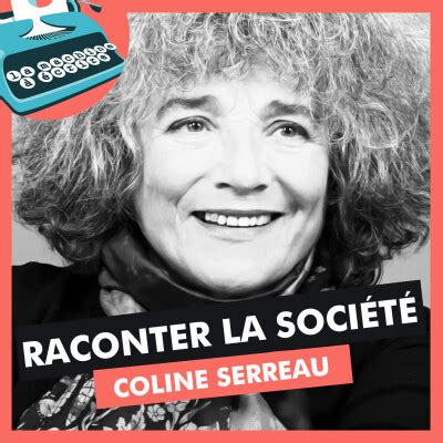 La Machine Crire Raconter La Soci T Coline Serreau La Crise