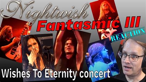 Nightwish Fantasmic Iii Wishes To Eternity Concert Reaction Youtube