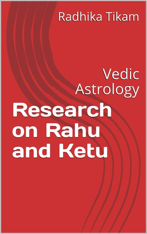 Research On Rahu And Ketu Vedic Astrology By Radhika Tikam Goodreads