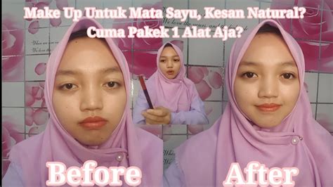 Tutorial Make Up Natural Untuk Mata Sayu Saubhaya Makeup