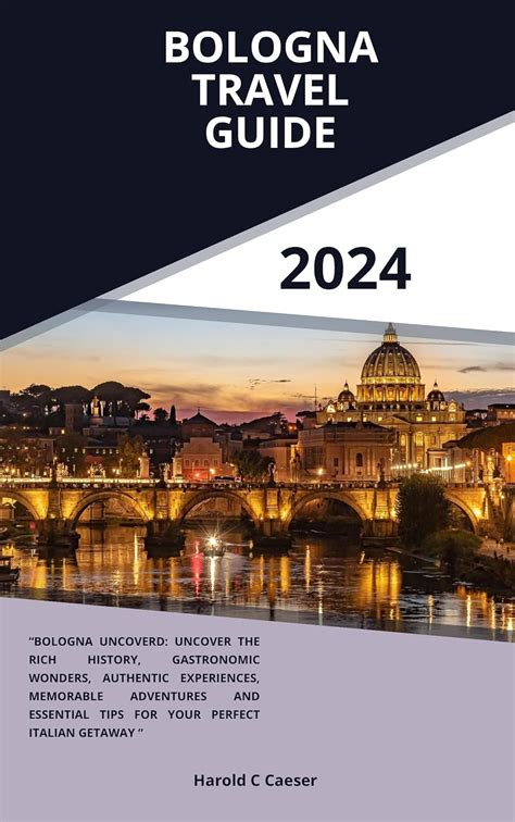 BOLOGNA TRAVEL GUIDE 2024 Bologna Uncovered Uncover The Rich History