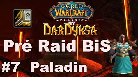 Paladin Heal Soigneur Pré Raid Bis Wow Classic Guide équipement Fr Youtube