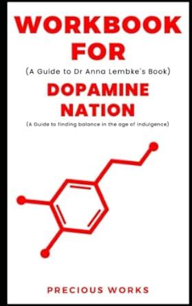 Workbook For Dopamine Nation By Dr Anna Lembke A Guide To Finding