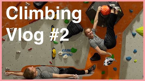 Climbing Vlog 2 YouTube