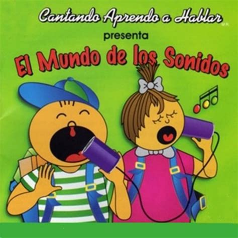 El Mundo De Los Sonidos By Cantando Aprendo A Hablar Album Lyrics