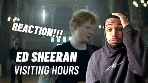 ED SHEERAN VISITING HOURS REACTION YouTube