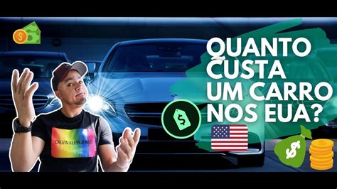 Quanto Custa Um Carro Nos Eua Youtube