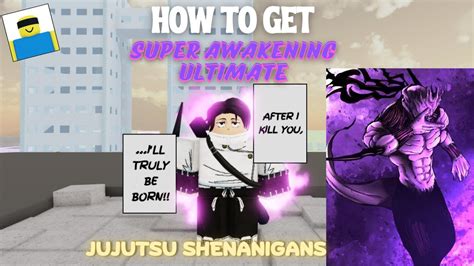 How To Get Super Awakening Ultimate In Jjs Jujutsu Shenanigans Youtube