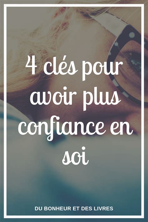 Comment Avoir Plus Confiance En Soi Confiance En Soi Estime De Soi