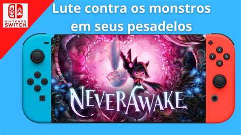 Never Awake Nintendo Switch Elimine Os Monstros Fren Ticos Em Seus