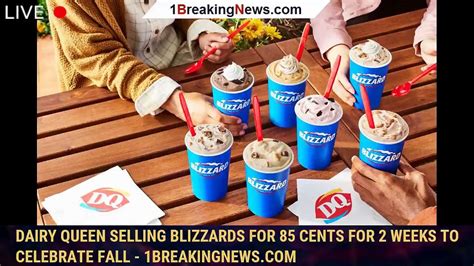 Dairy Queen Selling Blizzards For Cents For Weeks To Celebrate