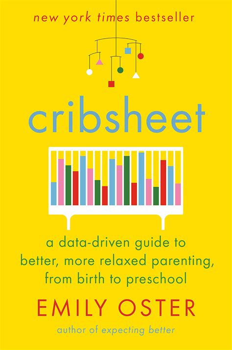 Cribsheet A Data Driven Guide To Better More Relaxed Parenting From