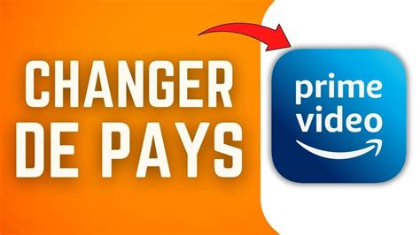 Comment Changer De Pays Sur Amazon Prime Video Facile Youtube