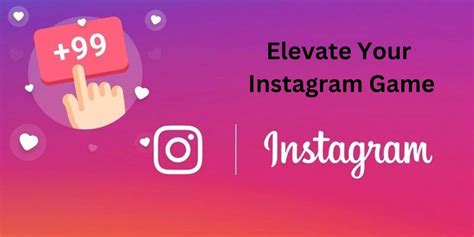 Elevate Your Instagram Game Proven Strategies To Boost Followers In 2024