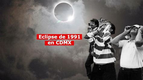 chilango Se oscureció de día así fue el eclipse total solar de 1991