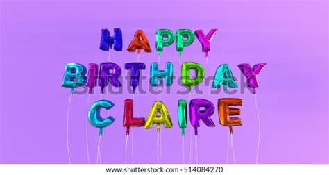 Happy Birthday Claire Card Balloon Text Stock Illustration 514084270